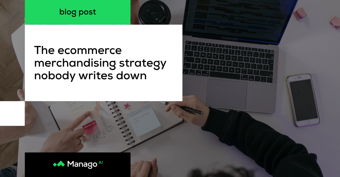 The ecommerce merchandising strategy nobody writes down (until it’s too late)