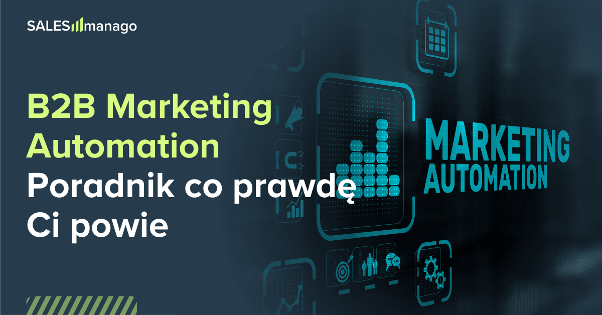 Marketing automation B2B: przewodnik, który nie będzie Cię okłamywał