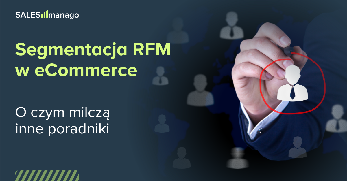 Segmentacja RFM w eCommerce: O czym milczą inne poradniki