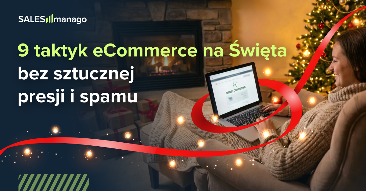 9 taktyk eCommerce na Święta bez sztucznej presji i spamu
