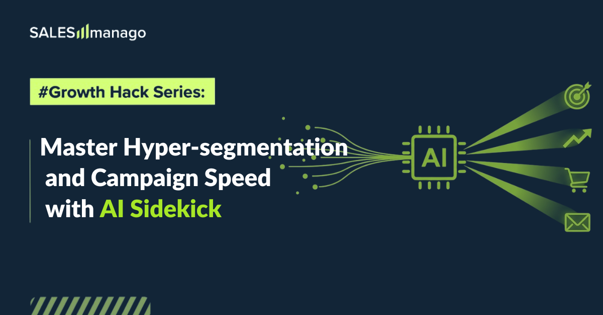 #Growth Hack Series: Master Hyper-segmentation and Campaign Speed with AI Sidekick