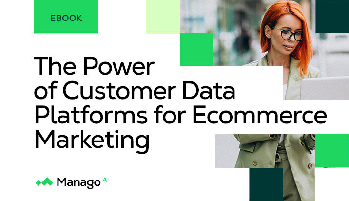 The Power of Customer Data Platforms for Ecommerce Marketing