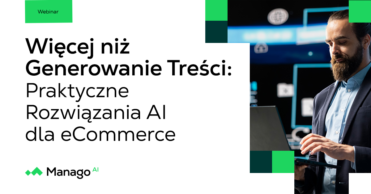Więcej niż Generowanie Treści: Praktyczne Rozwiązania AI dla eCommerce