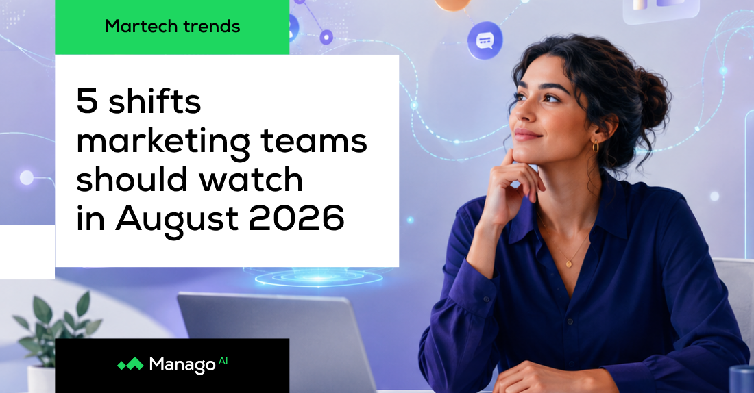 Martech trends: 5 shifts marketing teams should watch in August 2026