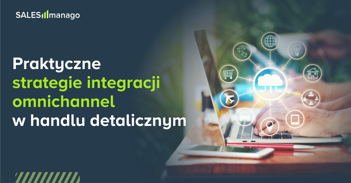 Praktyczne strategie integracji omnichannel (i dlaczego większość z nich już teraz nie działa)
