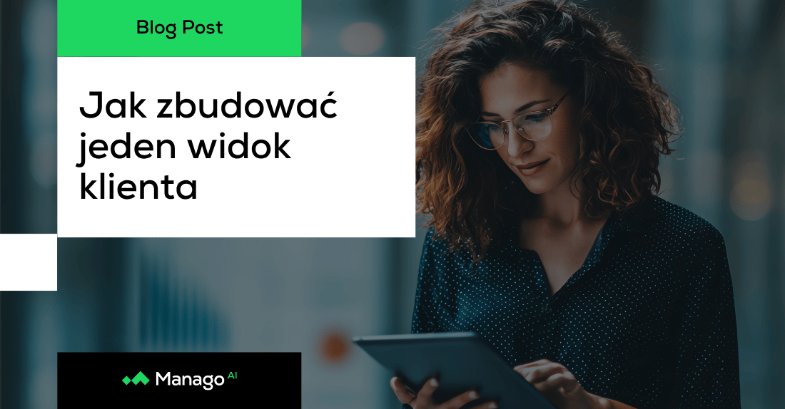 Ujednolicony profil klienta: jak zbudować jeden widok klienta, z którego naprawdę możesz korzystać